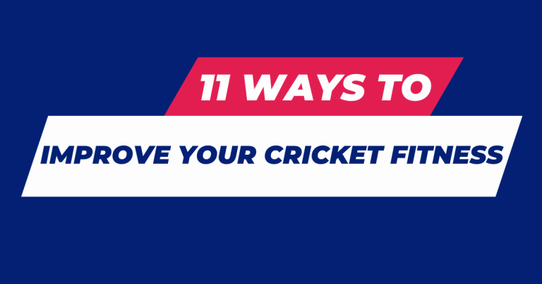 11 Ways to Improve Your Cricket Fitness and Skills